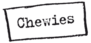 Chewies